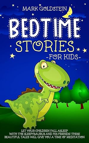 Bild des Verkufers fr Bedtime Stories For Kids: Let your children fall asleep with the sleepysaurus and his friends! These beautiful tales will give you a time of meditation zum Verkauf von Redux Books