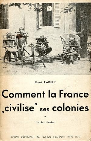 Comment la France "civilise" ses colonies