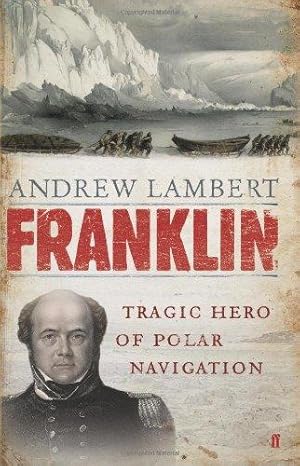 Immagine del venditore per Franklin: Tragic Hero of Polar Navigation venduto da WeBuyBooks