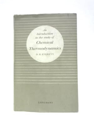 Seller image for An Introduction To The Study Of Chemical Thermodynamics for sale by World of Rare Books