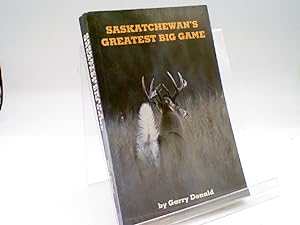 Saskatchewan's Greatest Big Game
