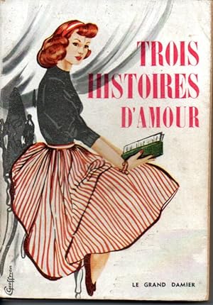 Seller image for Trois histoires d'amour. I: L'ternelle souffrance. II: Rencontre d'un coeur, III: Le baiser du diable. for sale by L'ivre d'Histoires