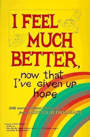 Immagine del venditore per I Feel Much Better Now That I've Given Up Hope: And Still More Brilliant Thoughts venduto da WeBuyBooks