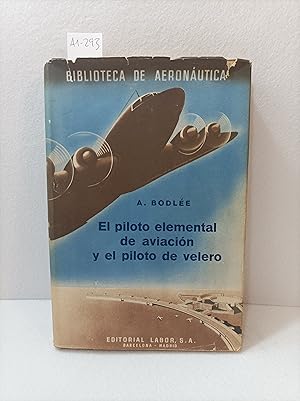 Imagen del vendedor de El piloto elemental de aviaci�n y el piloto de velero. a la venta por AZAR LIBROS