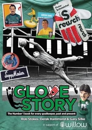 Image du vendeur pour Glove Story: The Number 1 book for every goalkeeper, past and present. mis en vente par WeBuyBooks