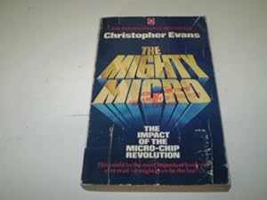 Imagen del vendedor de The Mighty Micro: Impact of the Microchip Revolution (Coronet Books) a la venta por WeBuyBooks