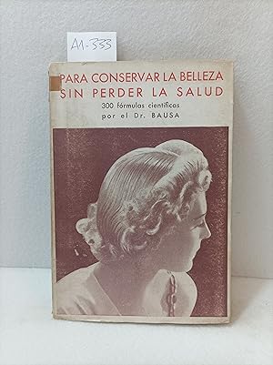 Imagen del vendedor de Para conservar la belleza sin perder la salud. a la venta por AZAR LIBROS