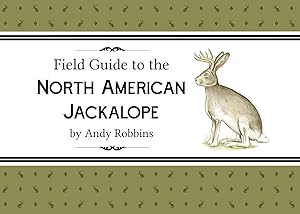 Bild des Verkufers fr Field Guide to the North American Jackalope zum Verkauf von Redux Books