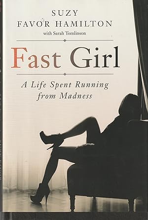 Imagen del vendedor de Fast Girl: A Life Spent Running from Madness a la venta por Elam's Books