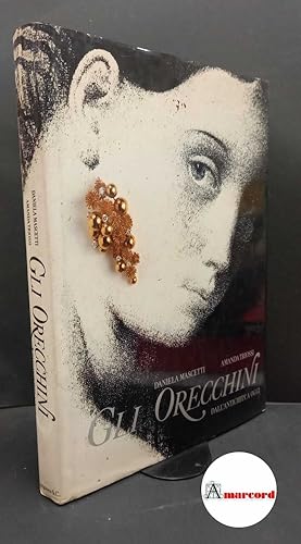 Seller image for Mascetti, Daniela. , and Triossi, Amanda. Gli orecchini dall'antichit a oggi Milano Longanesi, 1991 for sale by Amarcord libri