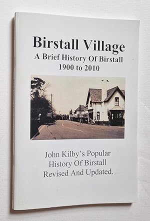 Seller image for Birstall Village: A Brief History 1900-2010 (Revised and Updated) for sale by Maynard & Bradley