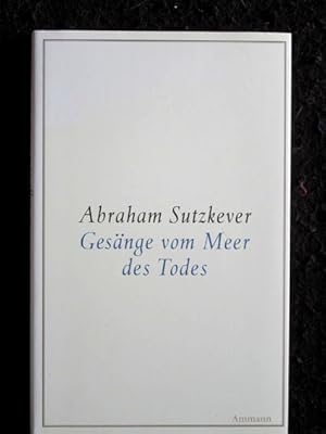 Gesänge vom Meer des Todes. Ausgewählt und aus dem Jiddischen übertragen von Hubert Witt.