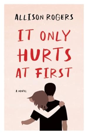 Bild des Verkufers fr It Only Hurts at First zum Verkauf von WeBuyBooks 2