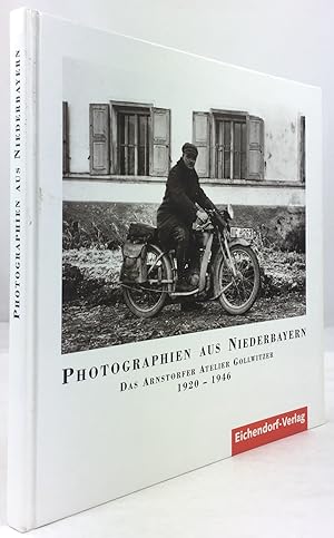 Bild des Verkufers fr Photographien aus Niederbayern. Das Arnstorfer Atelier Gollwitzer 1920 - 1946. Herausgegeben von der Interessengemeinschaft zur Frderung des Marktes Arnstorf e. V. zum Verkauf von Antiquariat Heiner Henke