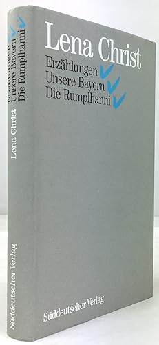 Erzählungen und kleine Prosa. Unsere Bayern. Die Rumpelhanni. Herausgegeben von Walter Schmitz. (...