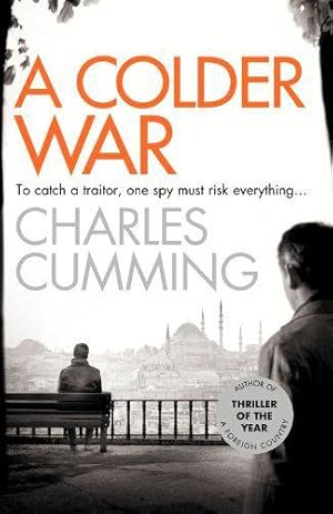 Seller image for A Colder War: A gripping spy action crime thriller from the Sunday Times Top 10 best selling author (Thomas Kell Spy Thriller, Book 2) for sale by WeBuyBooks 2