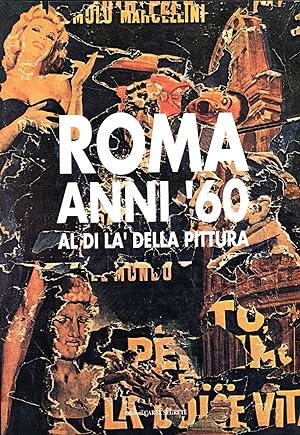Seller image for Roma Anni '60. Al di l della pittura for sale by Studio Bibliografico Marini