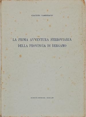 Imagen del vendedor de La prima avventura ferroviaria della provincia di Bergamo a la venta por FABRISLIBRIS