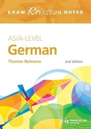 Image du vendeur pour AS/A-Level German 2nd Edition Exam Revision Notes mis en vente par WeBuyBooks