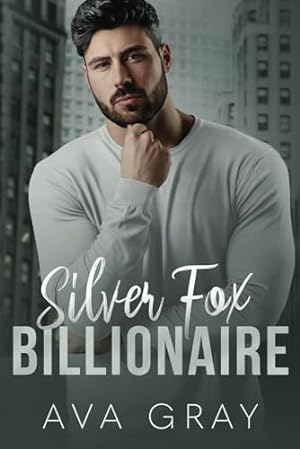 Seller image for Silver Fox Billionaire: A dad  s best friend secret baby romance (Alpha Billionaire) for sale by WeBuyBooks 2