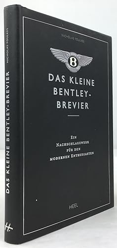 Imagen del vendedor de Das kleine Bentley-Brevier. Ein Nachschlagewerk fr den modernen Enthusiasten. a la venta por Antiquariat Heiner Henke