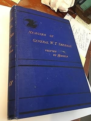 Memoirs of General W. T. Sherman. Written by Himself. Volume 2