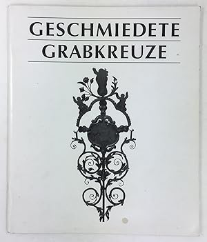 Imagen del vendedor de Geschmiedete Grabkreuze. Eine Ausstellung der Handwerkspflege in Bayern in der Galerie Handwer im November 1993. a la venta por Antiquariat Heiner Henke