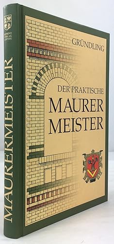 Bild des Verkufers fr Der praktische Maurermeister. (= Reprintauflage der Originalausgabe von 1912.) zum Verkauf von Antiquariat Heiner Henke