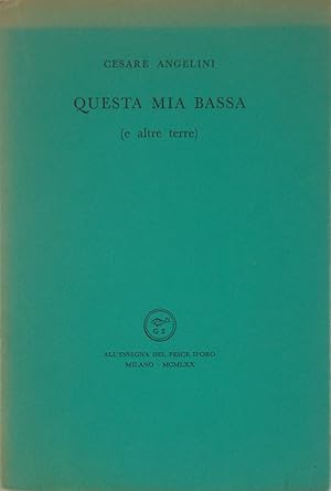 Seller image for Questa mia Bassa (e altre terre) for sale by FABRISLIBRIS