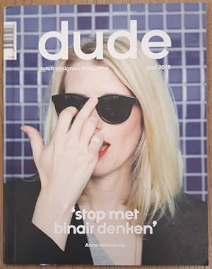 Immagine del venditore per Dude, Dutch Designers Magazine, Juni 2015, 'Stop met binair denken', Anne Miltenburg venduto da Frans Melk Antiquariaat