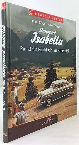 Image du vendeur pour Borgward Isabella. Punkt fr Punkt ein Meisterstck. 1. Aufl. mis en vente par Antiquariat Heiner Henke