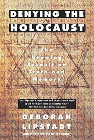 Seller image for Denying the Holocaust: The Growing Assault on Truth and Memory for sale by WeBuyBooks 2