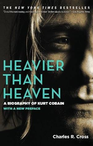 Seller image for Heavier Than Heaven: A Biography of Kurt Cobain for sale by WeBuyBooks