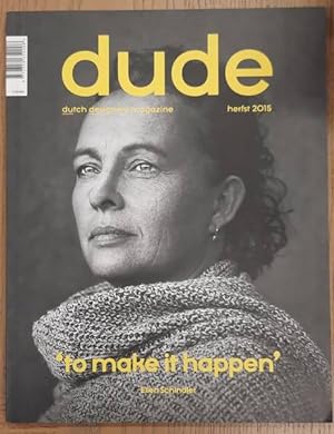 Immagine del venditore per Dude, Dutch Designers Magazine, Herfst 2015, 'to make it happen', Ellen Schindler venduto da Frans Melk Antiquariaat