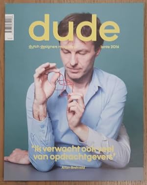 Immagine del venditore per Dude, Dutch Designers Magazine, Lente 2016, 'ik verwacht ook veel van opdrachtgevers', Arian Brekveld venduto da Frans Melk Antiquariaat