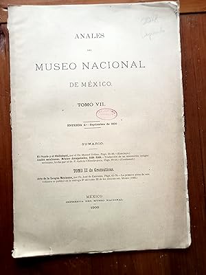 ANALES DEL MUSEO NACIONAL DE MEXICO. Tomo VII. Tomo II de Gramáticas. Entrega 2º. Septiembre de 1...
