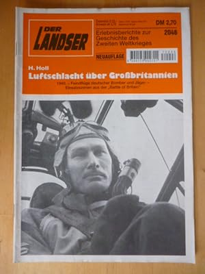 Bild des Verkufers fr Der Landser. 2046. Neuauflage. Luftschlacht ber Grobritannien. 1940. - Feindflge deutscher Bomber und Jger. - Einsatzszenen aus der "Battle of Britain". Erlebnisberichte zur Geschichte des Zweiten Weltkrieges. zum Verkauf von Versandantiquariat Harald Gross