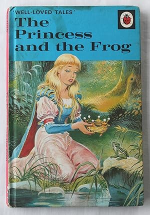 The Princess and the Frog : 'Well-Loved Tales' (A Ladybird 'Easy-Reading' Book)