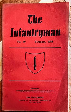 Imagen del vendedor de The Infantryman No.69 February 1958 / Montgomery of Alamein "The Reorganization Of The Infantry" / The Royal Military Academy Sandhurst - News Letter / Captain D E N Cameron "Operation Muscat" / Major M W Sutcliffe "The Infantry Pilot in the Army Air Corps" / Weapons in the U.S. Armoury / Some Unit Medical Problems encountered During the Oman Campaign July - August, 1957 / Sir Brian Horrocks "The British Soldier of Tomorrow" / The Trucial Oman Scouts / Some Thoughts on Feeding of Infantry in War / Major A G Jones "Neutral, My Foot!" / Polo in Nigeria a la venta por Shore Books