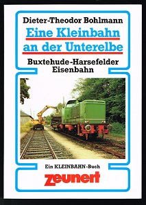 Bild des Verkufers fr Eine Kleinbahn an der Unterelbe: Buxtehude-Harsefelder Eisenbahn. - zum Verkauf von Libresso Antiquariat, Jens Hagedorn