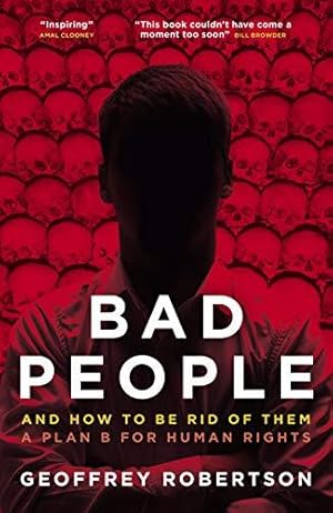 Bild des Verkufers fr Bad People: And How to Be Rid of Them. A Plan B for Human Rights zum Verkauf von WeBuyBooks