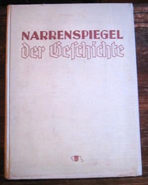 Imagen del vendedor de Narrenspiegel der Geschichte. Versailles und seine Folgen in der Weltkarikatur. a la venta por Antiquariat libretto Verena Wiesehfer