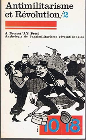 Seller image for Antimilitarisme et rvolution. Volume 2 seul. Anthologie de l'antimilitarisme rvolutionnaire. Editions U.G.E. 10/18. 1976. (Anthologie, His for sale by Ammareal