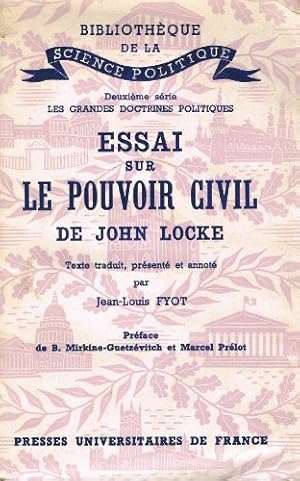 Seller image for Essai sur le pouvoir civil : De John Locke. Texte traduit, prsent et annot par Jean-Louis Fyot,. Prface de B. Mirkine-Guetzvitch et M for sale by Ammareal