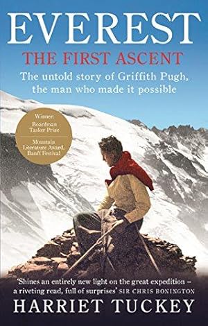 Image du vendeur pour Everest - The First Ascent: The untold story of Griffith Pugh, the man who made it possible mis en vente par WeBuyBooks