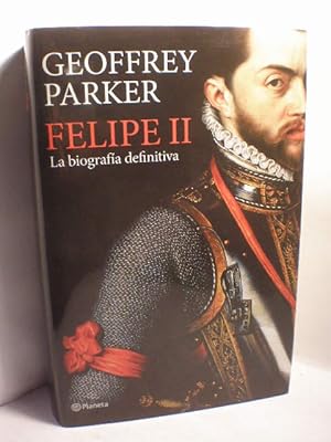 Felipe II. La biografía definitiva