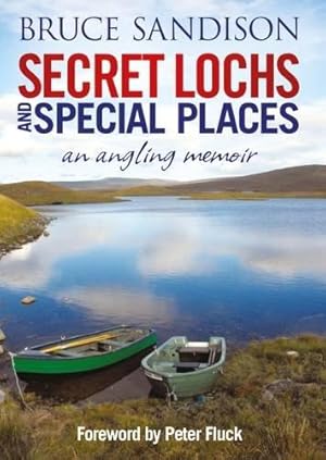 Bild des Verkufers fr Secret Lochs and Special Places: An Angling Memoir zum Verkauf von WeBuyBooks