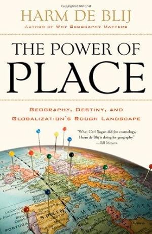 Seller image for The Power of Place: Geography, Destiny, and Globalization's Rough Landscape for sale by WeBuyBooks