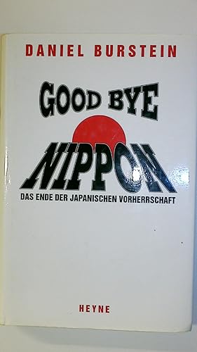 Bild des Verkufers fr GOOD BYE NIPPON. das Ende der japanischen Vorherrschaft zum Verkauf von HPI, Inhaber Uwe Hammermller