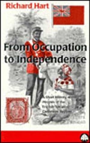 Seller image for FROM OCCUPATION TO INDEPENDENCE: A History Of The Peoples Of The English-Speaking Caribbean Region for sale by WeBuyBooks